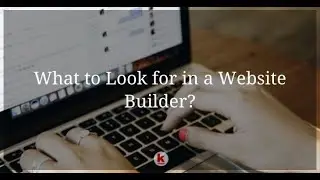 What to Look for in a Website Builder