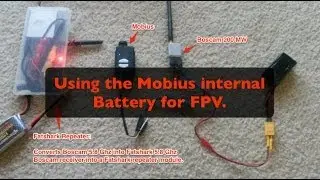 Using the Mobius internal battery for FPV