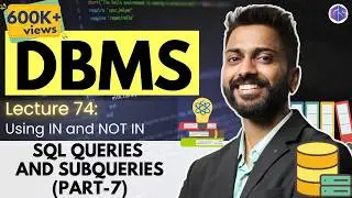 Lec-65: SQL Queries and Subqueries (part-7)| use of  IN and Not IN  in Subquery | DBMS