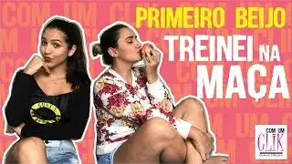 PRIMEIRO BEIJO | DICAS | TREINEI NA MAÇA