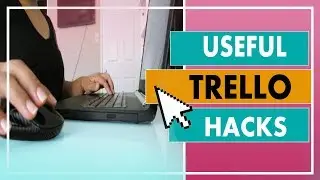 3 Useful Trello Hacks Tutorial| How To Use Trello Effectively