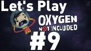 Oxygen Not Included Alpha - Episode 9