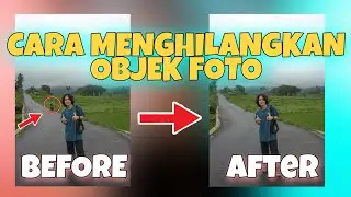 Cara Menghilangkan Objek di Foto || Cara menghilangkan Objek Foto - ALMUS