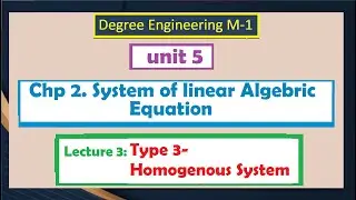 unit 5-Linear Algebra | chp.2 System of linear equation Lec 3: Type-3-Homogenous System