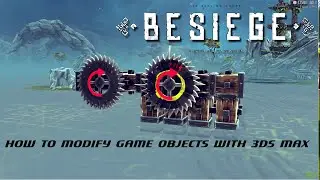 Besiege - How to Modify Game Object With 3DS Max - Tutorial