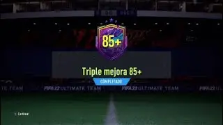 TRIPLE MEJORA 85+ FIFA 22