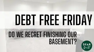 Debt Free Friday | Updating you on our basement remodel and working on maxing out our 2024 Roth IRAs