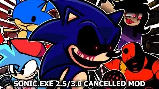 Friday Night Funkin' VS Sonic.exe 2.5/3.0 CANCELLED Mod | FNF Mod | VS Starved, Fatal Error & MORE!