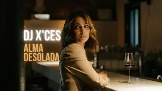 DJ X'CES- ALMA DESOLADA (VIDEO OFICIAL)