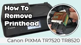How To Remove and Replace Canon Printhead on TR7520 and TR8520 Printer