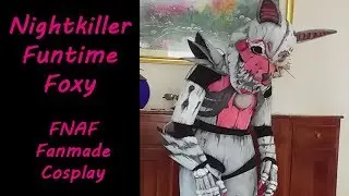 Nightkiller Funtime Foxy Cosplay - FNAF Fanmade