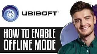 How To Enable Offline Mode in Ubisoft Connect App (2024) - Full Guide