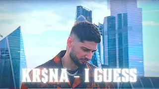KR$NA - I GUESS | OFFICIAL MUSIC VIDEO WITH LYRICS