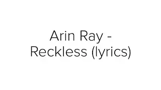 Arin Ray - Reckless Lyrics / Lyric Video [English]