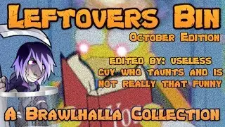leftovers bin  - a brawlhalla collection of clips assorted in a rapidly moving fast paced manner