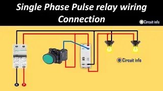 Single phase Pulse Relay Wiring connection l Latching circuit l @Circuitinfo 