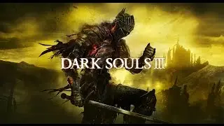 [Как играют нубы] Dark Souls 3