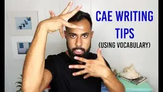 CAE Writing Tips (Using Vocabulary)