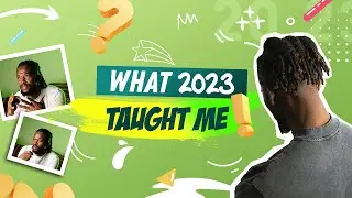WHAT 2023 TAUGHT ME