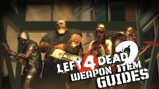 Left 4 Dead 2: Full Weapon and Item Guides Remake