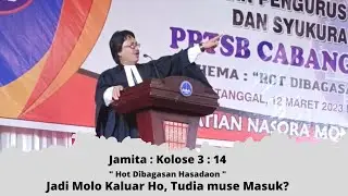 KOTBAH //PPTSB CAB. TAPUT/HOT DIBAGASAN HASADAON//KOL. 3:14