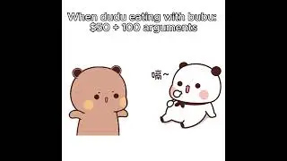 When dudu eating alone vs eating with bubu  