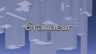 [TIER 17] Grandeur