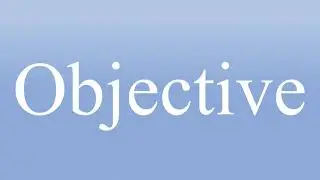 Objective - Meaning and How To Pronounce