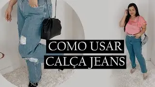 Como usar CALÇA JEANS - 4 looks pra você se inspirar