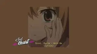 Zaini, Dyslm - Hold On (Lyrics)
