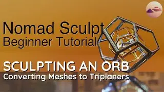 Nomad Sculpt Beginner Tutorial - Sculpting an Orb using Convert Triplaner