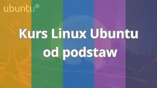 Kurs Linux Ubuntu od podstaw | Wstęp do kursu | ▶strefakursow.pl◀