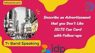 Describe an Advertisement that you Don’t Like IELTS Cue Card | MAY To AUGUST Cue Card 2023