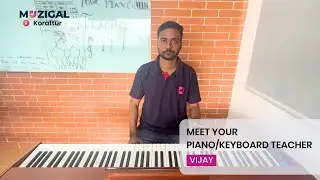 Meet Your Piano teacher- Mr. Vijay