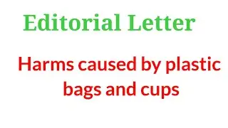 Editorial Letter : Harms caused by plastic bags and cups