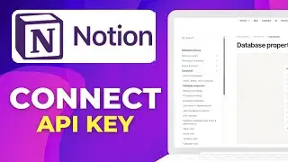 How to Connect Notion API Keys, Integrations