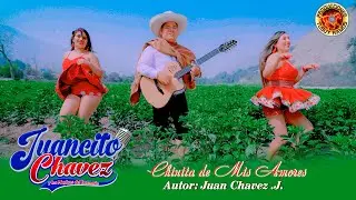 JUANCITO CHAVEZ // chinita de mis amores 2025
