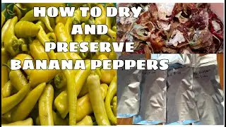 HOW TO DRY AND PRESERVE BANANA PEPPERS | HOW TO DEHYDRATE BANANA PEPPERS | The ShortFamily usa