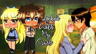 Locked With My Crush  ( GLMM ) - Gacha Life Mini Movie ||
