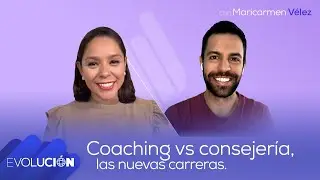 Coaching vs Consejería, las nuevas carreras #31 | Evolución Podcast