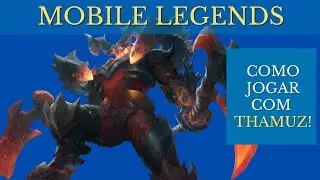 Como jogar de Thamuz no Mobile Legends: Bang Bang!