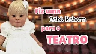BEBÊ REBORN NO TEATRO 🎭