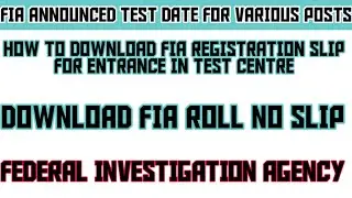 How to download fia registration slip for entrance in examination center| FIA registration slip 2021