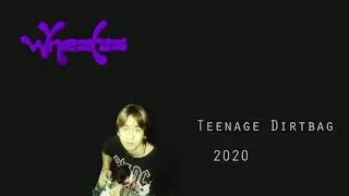 Teenage Dirtbag 2020