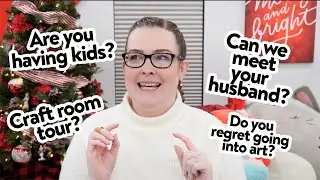 Q&A - Having kids? Can we meet your husband? Craft room tour?
