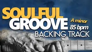 Soulful Groove | A minor backing track | 85 BPM