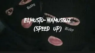 Elmusto-Namussuz (speed up)