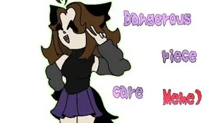 Dangerous piece cure Meme ~ меме|| Флипа Клип||~