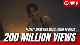 [TOP 6] FASTEST STRAY KIDS MUSIC VIDEOS TO REACH 200 MILLION VIEWS ON YOUTUBE