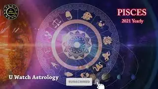 Pisces 2021 Predictions || U watch channel